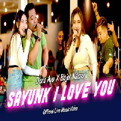 Download Lagu Dara Ayu - Sayunk I Love You Ft Bajol Ndanu Terbaru