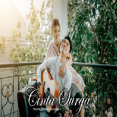 Download Lagu Tri Suaka - Cinta Surga Ft Nabila Maharani Terbaru