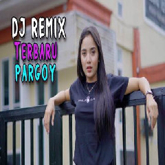 Download Lagu Dj Tanti - Dj Remix Pargoy Terbaru Bass Horeg Terbaru