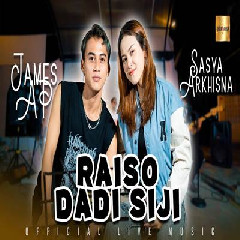 Download Lagu Sasya Arkhisna - Raiso Dadi Siji Ft James AP Terbaru
