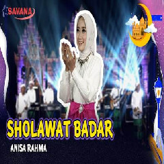 Anisa Rahma - Sholawat Badar Ft Om SAVANA Blitar.mp3