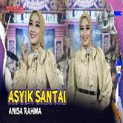Download Lagu Anisa Rahma - Asyik Santai Ft Om SAVANA Blitar Terbaru