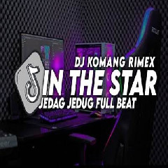 Download Lagu Dj Komang - Dj In The Star Jedag Jedug Full Beat Viral Tiktok Terbaru 2023 Terbaru