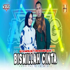 Nazia Marwiana - Bismillah Cinta Ft Brodin Ageng Music.mp3