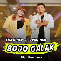 Download Lagu Esa Risty - Bojo Galak Ft Ryan NCX DC Musik Terbaru