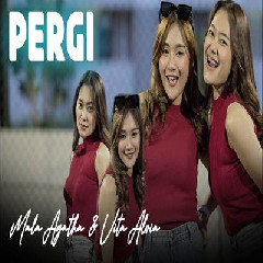 Download Lagu Mala Agatha - Pergi Ft Vita Alvia Terbaru