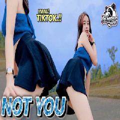 Gempar Music - Dj Not You Remix Viral Terbaru 2023 Full Bass Jedag Jedug Tiktok Pargoy.mp3