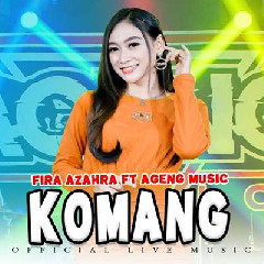 Download Lagu Fira Azahra - Komang Ft Ageng Music Terbaru