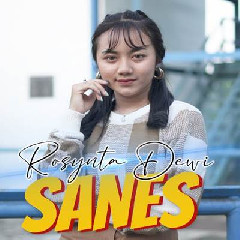 Download Lagu Rosynta Dewi - Sanes (Ngancani Nanging Ora Iso Nduweni) Terbaru