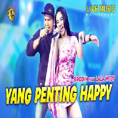 Download Lagu Brodin - Yang Penting Happy Feat Lala Widy Terbaru