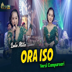 Download Lagu Lala Atila - Ora Iso Versi Campursari Terbaru