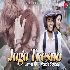 Download Lagu James AP - Jogo Tresno Ft Nanda Sayang Terbaru