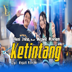 Download Lagu Yeni Inka - Ketintang Feat Nopek Novian Terbaru