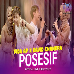Download Lagu Fida AP X David Chandra - Posesif (Mengapa Aku Begini) Terbaru