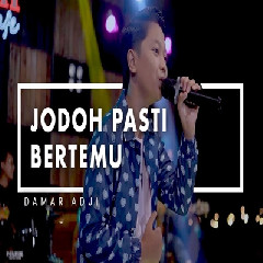 Download Lagu Damar Adji - Jodoh Pasti Bertemu Terbaru