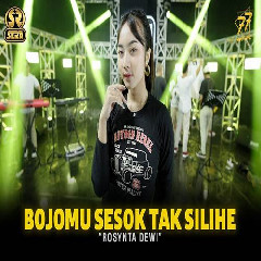 Download Lagu Rosynta Dewi - Bojomu Sesok Tak Silihe Feat Om Sera Terbaru