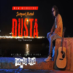 Download Lagu Thomas Arya - Senyum Penuh Dusta (New Acoustic) Terbaru