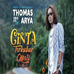 Download Lagu Thomas Arya - Cinta Terkubur Mati Terbaru