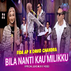 Download Lagu Fida AP X David Chandra - Bila Nanti Kau Milikku Terbaru