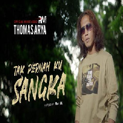 Thomas Arya - Tak Pernah Ku Sangka.mp3