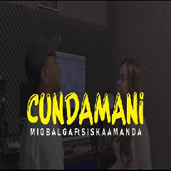 Download Lagu Miqbal GA - Cundamani Ft Siska Amanda Terbaru