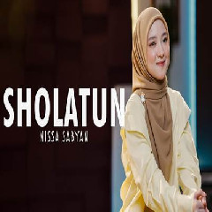 Download Lagu Nissa Sabyan - Sholatun (Sholawat) Terbaru