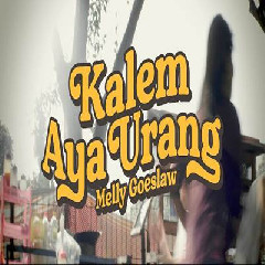 Download Lagu Melly Goeslaw - Kalem Aya Urang Terbaru