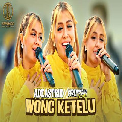 Download Lagu Ade Astrid - Wong Ketelu Ft Gerengseng Team Terbaru
