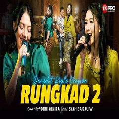 Download Lagu Ochi Alvira - Rungkad 2 Ft Syahiba Saufa (Dangdut Koplo Version) Terbaru