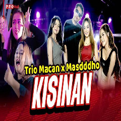 Download Lagu Masdddho X Trio Macan - Kisinan Terbaru