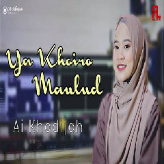 Ai Khodijah - Ya Khoiro Maulud.mp3