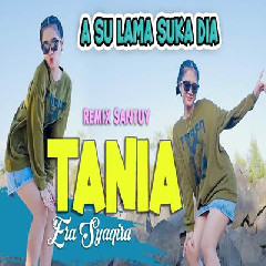 Download Lagu Era Syaqira - Tania Asu Lama Suka Dia Dj Remix Santuy Terbaru