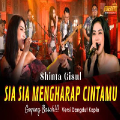 Download Lagu Shinta Gisul - Sia Sia Mengharap Cintamu (Dangdut Koplo Version) Terbaru