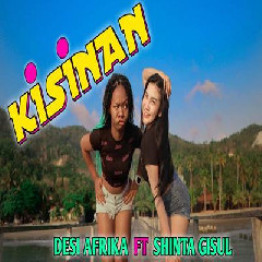 Download Lagu Shinta Gisul - Kisinan Ft Desi Afrika Dj Thailand Full Bass Terbaru