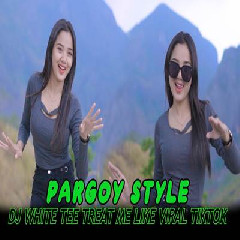 Dj Tanti - Dj White Tee Treat Me Like Viral Tiktok 2023 Pargoy Style.mp3