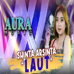 Download Lagu Shinta Arshinta - Laut Ft Aura Music Terbaru
