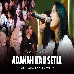 Download Lagu Maulana Ardiansyah - Adakah Kau Setia Ska Reggae Terbaru