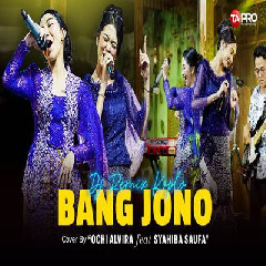 Download Lagu Ochi Alvira - Bang Jono Ft Syahiba Saufa Remix Koplo Terbaru