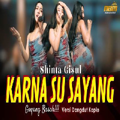 Download Lagu Shinta Gisul - Karna Su Sayang (Dangdut Koplo Version) Terbaru