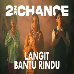 Download Lagu 2nd Chance - Langit Bantu Rindu Terbaru