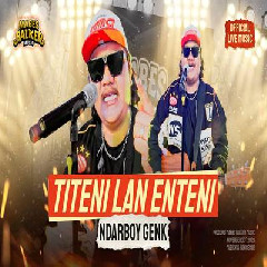 Ndarboy Genk - Titeni Lan Enteni.mp3