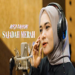 Download Lagu Anisa Rahman - Sajadah Merah Terbaru