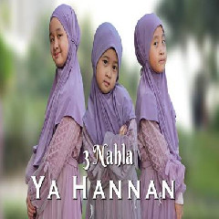 Download Lagu 3 Nahla - Ya Hannan Terbaru