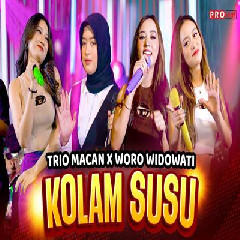 Download Lagu Trio Macan X Woro Widowati - Kolam Susu Terbaru
