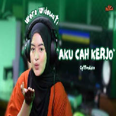 Download Lagu Woro Widowati - Aku Cah Kerjo Terbaru