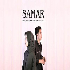 Download Lagu Masdddho - Samar Ft Indah Meghaa Terbaru