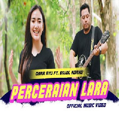 Download Lagu Dara Ayu X Bajol Ndanu - Perceraian Lara Terbaru