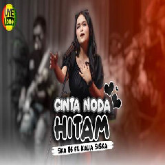 Download Lagu Kalia Siska - Cinta Noda Hitam Ft SKA 86 Terbaru