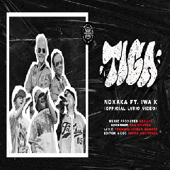 Download Lagu NDX AKA - Tiga Ft Iwa K Terbaru