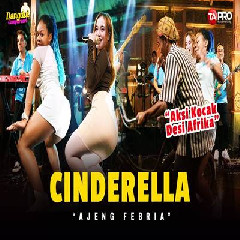 Download Lagu Ajeng Febria - Cinderella (Dangdut Koplo Version) Terbaru
